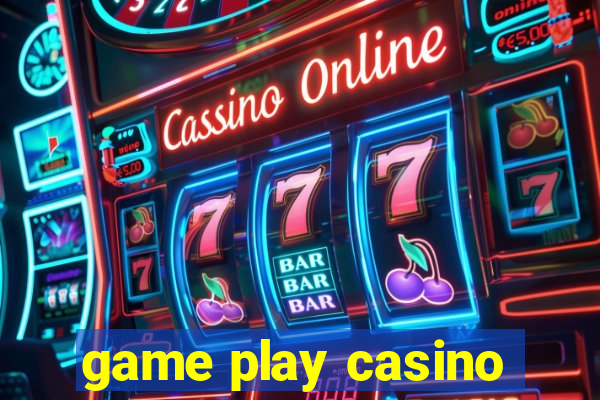 game play casino